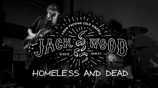 Jack Wood  Homeless and Dead Live [upl. by Yrannav961]