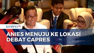 TERBARU DetikDetik Anies Baswedan Menuju ke Lokasi Debat Capres Terakhir [upl. by Omissam]