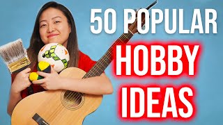 50 Popular Hobbies to Start Today [upl. by Wildon332]