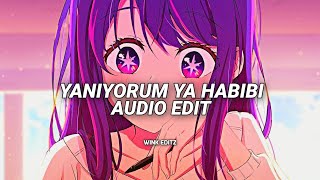 yaniyorum ya habi  edit audio [upl. by Mayworm]