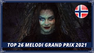 TOP 26  MELODI GRAND PRIX 2021  EUROVISION 2021  NORWAY 🇳🇴 [upl. by Nedloh35]