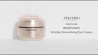 How To Use Benefiance Wrinkle Smooth Eye Cream  Shiseido [upl. by Egreog]