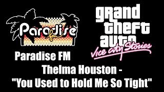 GTA Vice City Stories  Paradise FM  Thelma Houston  quotYou Used to Hold Me So Tightquot [upl. by Netnert775]