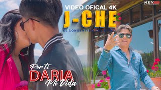 JCHE  POR TI DARIA MI VIDA   VIDEO OFICIAL 4K 2024 [upl. by Nawad]