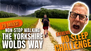 NonStop Walking the 79 Mile Yorkshire Wolds Way  Without Sleep [upl. by Ettenuj]