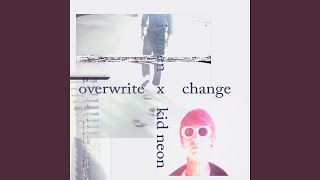 Overwrite Vapor Change Kid Neon Remix [upl. by Osrick]