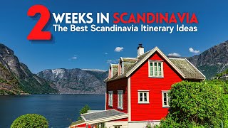 2 Weeks in Scandinavia 3 Amazing Scandinavia Trip Itinerary Ideas  Scandinavia Travel Guide [upl. by Inverson]