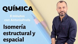 Química Orgánica Isomería estructural cadena posición y función espacial y estereoisomería [upl. by Soneson]