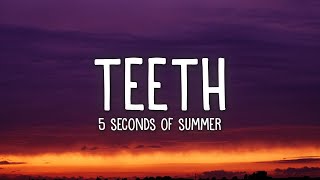 5 Seconds of Summer  Teeth Lyrics [upl. by Lamonica]