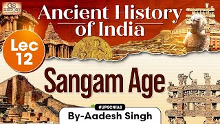 Ancient History of India Series  Lec 12 Sangam Age  GS History by Aadesh Singh  UPSC [upl. by Bernelle8]