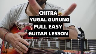 Chitra full guitar lesson Yugal Gurung [upl. by Ennalyrehc]