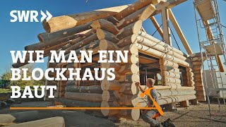 Wie man ein Blockhaus baut  SWR Handwerkskunst [upl. by Hasila]