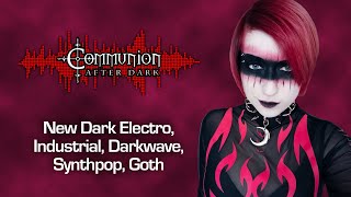 Communion After Dark 07042023  Dark Alternative Industrial EBM Gothic Synthpop Music [upl. by Staw502]