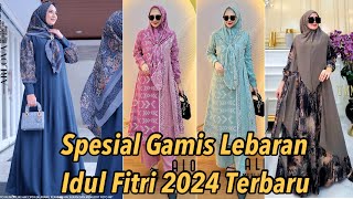 SPESIAL MODEL BAJU GAMIS HARI RAYA LEBARAN IDUL FITRI 2024 DAN KONDANGAN TANAH ABANG [upl. by Innattirb]