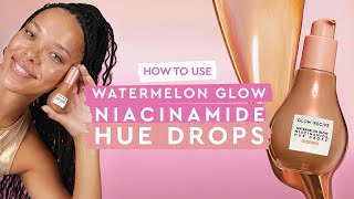 How to Use the Watermelon Glow Niacinamide Hue Drops  Glow Recipe [upl. by Irat]