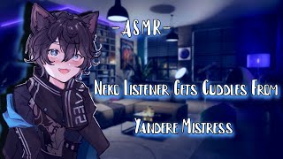 ASMR RolePlay Neko Listener Gets Cuddles From Yandere Mistress BinauralF4M [upl. by Benedikta]