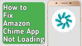 How to Fix Amazon Chime App Not Loading [upl. by Macdermot342]