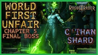 WH40K Rogue Trader  Final Boss Chapter 5  Unfair  Ctan Shard  World First  Ending [upl. by Yauq]