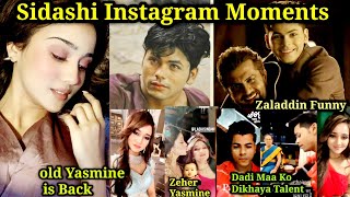 Old Yasmine Is Back or Dadi maa Ne Dekha Siddharth Ka Ye TalentSidashi Best Instagram Moments [upl. by Mosi]