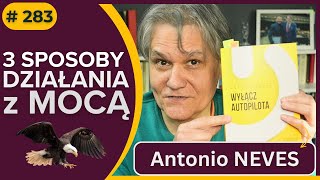 3 sposoby DZIAŁANIA z MOCĄ  Antonio NEVES  Wyłącz Autopilota  audiobook fragment [upl. by Esineg]