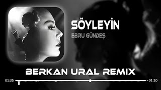 Ebru Gündeş  Söyleyin Berkan Ural Remix Söyleyin Bilsin [upl. by Kruse484]