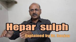 Hepar Sulph Explained By DrSanjay [upl. by Novoj]