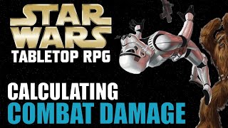 Star Wars RPG  Calculating Combat Damage [upl. by Llenra]