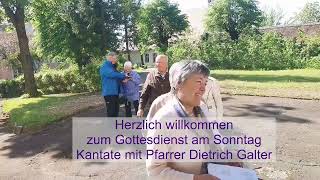 Gottesdienst am Sonntag Kantate mit Pfarrer Dietrich Galter [upl. by Burne405]