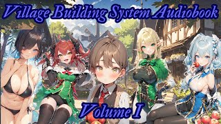 Village Building With My Overpowered Development System Skill  Volume 1  Fantasy Novel Audiobook [upl. by Harle]