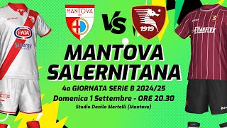 MANTOVA  SALERNITANA  SERIE B 202425  DIRETTA LIVE CRONACA STATISTICHE amp CAMPO 3D [upl. by Naibaf]