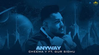 Anyway Official Audio Cheema Y  Gur Sidhu  Punjabi Song [upl. by Asirb]