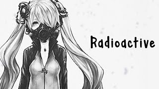 Nightcore  Radioactive Female Version  Lyrics [upl. by Claudina]