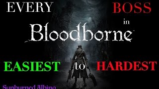 All Bloodborne Bosses Ranked Easiest to Hardest [upl. by Terrance]