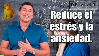 Cómo reducir el estrés y la ansiedad Por el Placer de Vivir con el Dr César Lozano [upl. by Taimi]