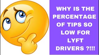 WHY IS THE PERCENTAGE OF TIPS SO LOW FOR LYFT DRIVERS [upl. by Millan]