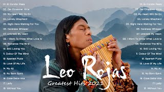 Leo Rojas Greatest Hits Full Album 2021  Best of Pan Flute  Leo Rojas Sus Exitos 2021 [upl. by Joaquin]