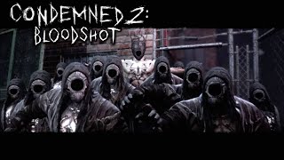 The Story of Condemned 2 Bloodshot [upl. by Ecirehc]