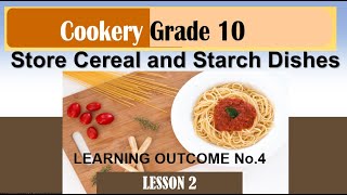 TLE COOKERY 10 Lesson 2 LO4 STORE CEREAL AND STARCH DISHES [upl. by Hadihahs]