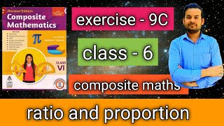 exercise  9C class 6  ratio and proportion  Composite maths ntrsolutions [upl. by Korney]