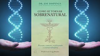 Como Se Tornar Sobrenatural  Joe Dispenza  AudioBook Completo  Parte 2 [upl. by Saul48]