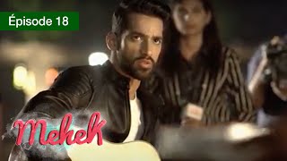 Mehek  EPS 18  Zindagi Ki Mehek  Version Française  Complet  HD [upl. by Ogren431]