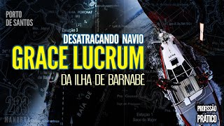 MANOBRA 283 ilha barnabe navio grace lucrum [upl. by Epotimet]