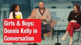 Girls amp Boys  Dennis Kelly in Conversation [upl. by Eibloc]