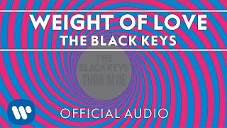 The Black Keys  Weight of Love Official Audio [upl. by Wise]