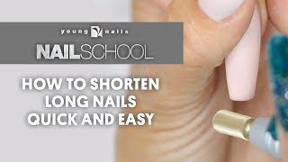 YN NAIL SCHOOL  HOW TO SHORTEN LONG NAILS QUICK AND EASY [upl. by Naitirb864]