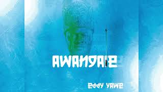 Eddy Yawe Awangale  Audio [upl. by Asim]