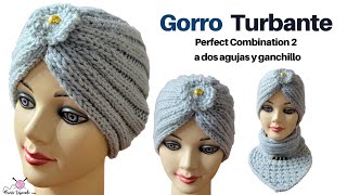 Gorro Turbante Elegante perfect combination 2 a Dos Agujas y Crochet – Tejidos a palitos y Ganchillo [upl. by Lemar]