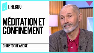 Méditation et confinement avec Christophe André  C l’hebdo  21032020 [upl. by Boff137]