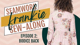 How To Sew Seamwork Frankie  Ep 24  Back Bodice [upl. by Ytnom998]