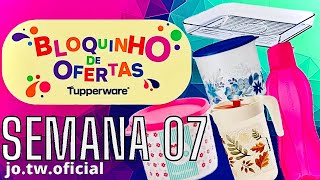 OFERTAS DA HORA TUPPERWARE SEMANA 07 VITRINE 022024 BLOQUINHO DE OFERTAS Tupperware JO TUPPERWARE [upl. by Arrac715]